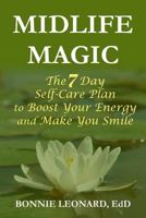 Midlife Magic: The 7 Day Self-Care Plan to Boost Your Energy and Make You Smile 1946300497 Book Cover