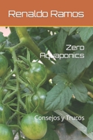 Zero Aquaponics: Consejos y Trucos B09YNFRPPT Book Cover