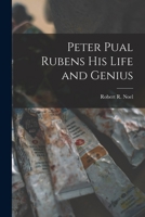 Peter Pual Rubens his Life and Genius B0BMW3BR44 Book Cover