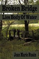 Broken Bridge Lies Body of Water. 1463439997 Book Cover