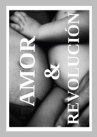 Amor & Revolución: Honestidad Radical, Tribus Conscientes, Comunidad Local (Spanish Edition) 0956984754 Book Cover