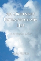 An Ordinary Extraordinary Life: In the Kingdom of God 1098075749 Book Cover