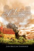 Sometime, Somewhere 1425779794 Book Cover