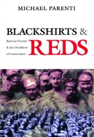 Blackshirts and Reds: Rational Fascism and the Overthrow of Communism 0872863298 Book Cover