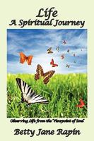 Life A Spiritual Journey: Observing Life from the Viewpoint of Soul 145008365X Book Cover
