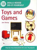 Dolls House Do-It-Yourself: Toys and Games (Dolls House Do-It-Yourself) 071531436X Book Cover