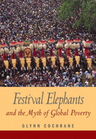 Festival Elephants and the Myth of Global Poverty 0205577652 Book Cover