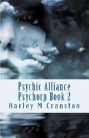 Psychic Alliance: Psychorp Book 2 1539731561 Book Cover