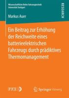 Ein Beitrag Zur Erhohung Der Reichweite Eines Batterieelektrischen Fahrzeugs Durch Pradiktives Thermomanagement 3658132086 Book Cover