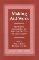 Making Aid Work: Innovative Approaches for Africa at the Turn of the Century 0761814574 Book Cover