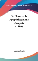 De Homero In Apophthegmatis Usurpato (1890) 1149242752 Book Cover