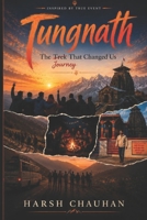Tungnath: The Journey That Changed Us B0H5W8MJSB Book Cover