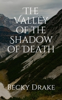 The Valley of the Shadow of Death 1696231434 Book Cover