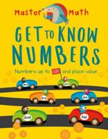 Get to Know Numbers: Numbers Up to 100 and Place Value 1682973190 Book Cover