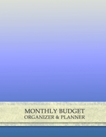 Monthly Budget Organizer & Planner: Monthly Budget Planner & Bill Organizer|Undated Start Anytime|Financial Budgeting Book & Expense Tracker|Control Your Finances 1710927488 Book Cover