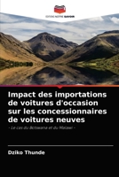 Impact des importations de voitures d'occasion sur les concessionnaires de voitures neuves: - Le cas du Botswana et du Malawi - 6203112704 Book Cover