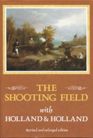 The Shooting Field With Holland & Holland 1870948394 Book Cover