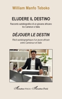 Eludere il destino: Déjouer le destin (Harmattan Italia) (French Edition) 2336457237 Book Cover
