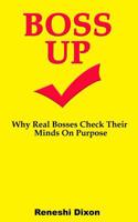 Boss Up: Why Real Bosses Check Their Minds On Purpose 1079397787 Book Cover