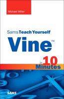 Vine in 10 Minutes, Sams Teach Yourself 0789752360 Book Cover
