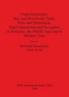 Close Encounters: Sea- And Riverborne Trade, Ports and Hinterlands, Ship Construction and Navigation in Antiquity, the Middle Ages and i (Bar International) 1841716367 Book Cover