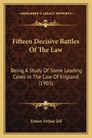 Fifteen Decisive Battles of the Law: Being a Study of Some Leading Cases in the Law of England 1240078854 Book Cover