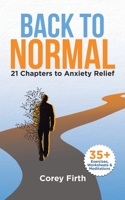 Back to Normal: 21 Chapters to Anxiety Relief 0228892015 Book Cover