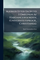 Mærker Efter En Iistid I Omegnen Af Hardangerfjorden. (Universitetsprogr., Christiania). 1147681732 Book Cover