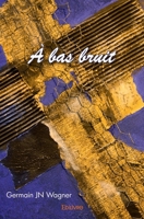 À bas bruit (French Edition) 2414569417 Book Cover