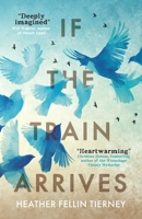 If The Train Arrives 3988321656 Book Cover