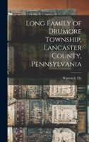 Long Family of Drumore Township, Lancaster County, Pennsylvania 1016747853 Book Cover