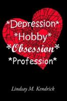 *Depression* *Hobby* *Obsession* *Profession*: The D-HOP Series 1425926851 Book Cover