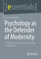 Psychology as the Defender of Modernity: The Different Functions of Psychology in Modernity 365838400X Book Cover