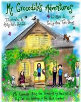 Mr Crocodile's Adventures: Mr Crocodile Bites the Thumbs of my Toes as I Peg Out the Washing in the Back Garden! 0993191932 Book Cover