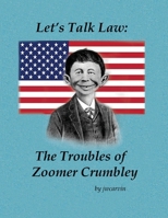 Let's Talk Law: The Troubles of Zoomer Crumbley B0GZRLHHDX Book Cover