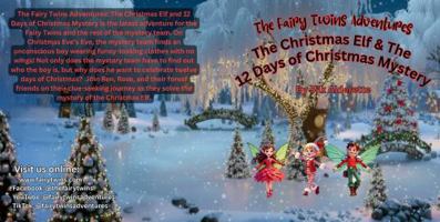 The Fairy Twins Adventures: The Christmas Elf & The 12 Days of Christmas Mystery 1968419063 Book Cover
