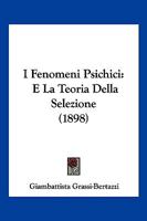 I Fenomeni Psichici: E La Teoria Della Selezione (1898) 1168442966 Book Cover