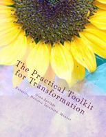 The Practical Tool-Kit for Transformation: A Guide to Creating Lasting Change with Your Natural Gifts 1505492912 Book Cover