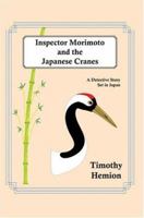 Inspector Morimoto and the Japanese Cranes: A Detective Story Set in Japan 0595407250 Book Cover