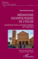 Médiations sociopolitiques de l'église: Linéaments d'une sociologie politique de l'institution (Études Africaines) (French Edition) 2140327519 Book Cover
