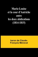 Marie-Louise et la cour d'Autriche entre les deux abdications (1814-1815) 9362094282 Book Cover