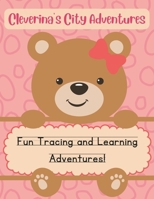 Cleverina's City Adventures: Fun Tracing and Learning Adventures! B0CTGCLZ68 Book Cover