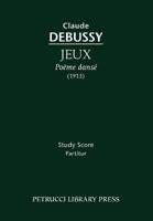 Jeux, Poeme Danse - Study Score 1608740560 Book Cover