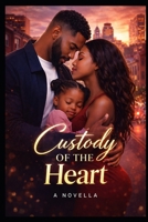 Custody Of The Heart: A Novella B0GXPGKCF2 Book Cover
