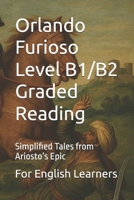 Orlando Furioso Level B1/B2 Graded Reading: Simplified Tales from Ariosto’s Epic (Italian Edition) B0FMHXJ197 Book Cover