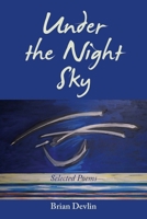 Under the Night Sky: Selected Poems 1984508865 Book Cover