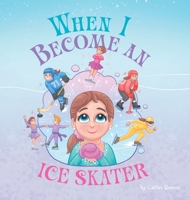 When I Become an Ice Skater 1038342201 Book Cover