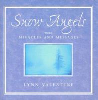 Snow Angels - More Miracles And Messages 1887654615 Book Cover