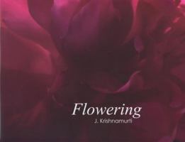 Flowering: J. Krishnamurti 1934989223 Book Cover