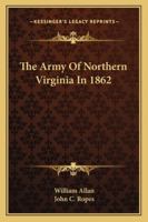 Army of Northern Virginia in 1862 (Civil War Heritage Series) 1494449579 Book Cover